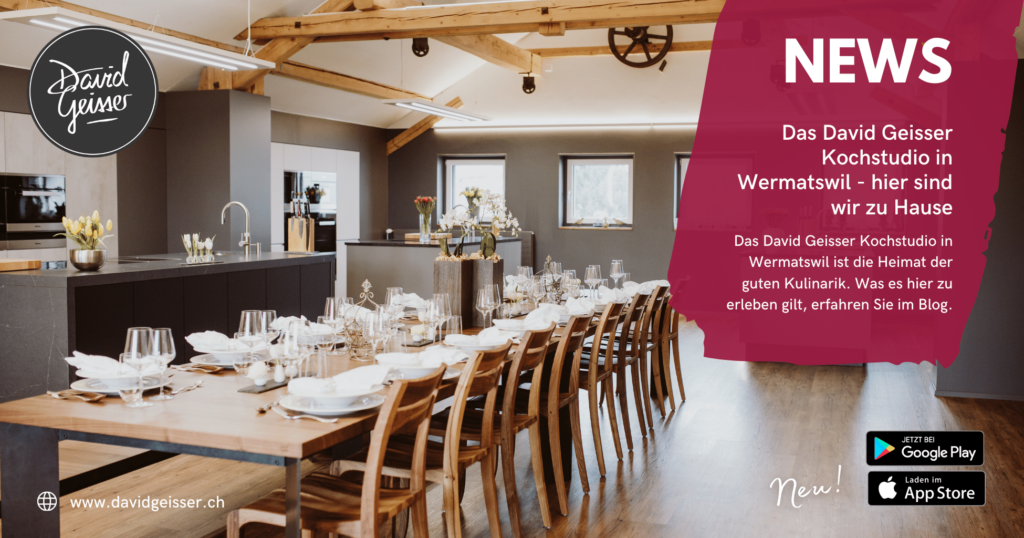 Das David Geisser Kochstudio in Wermatswil - hier sind wir zu Hause ...